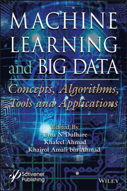 Khairol Amali Bin Ahmad, Khaleel Ahmad, Uma N. Dulhare - Machine Learning and Big Data, E-bok