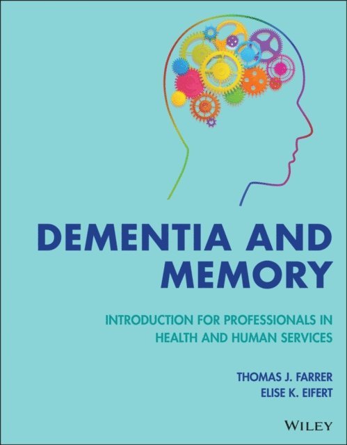 Elise K. Eifert, Thomas J. Farrer - Dementia and Memory, E-bok