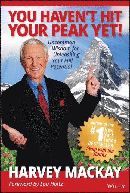 Harvey Mackay - You Haven't Hit Your Peak Yet!, E-bok. Tillgänglighet: Lägg i varukorg