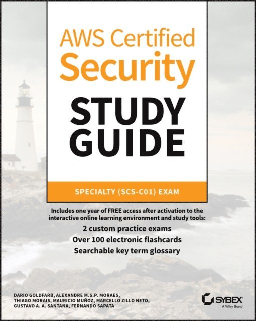Dario Lucas Goldfarb, Thiago Morais, Alexandre M. S. P. Moraes, Mauricio Munoz, Fernando Sapata, Gustavo A. A. Santana, Marcello Zillo Neto - AWS Certified Security Study Guide, E-bok