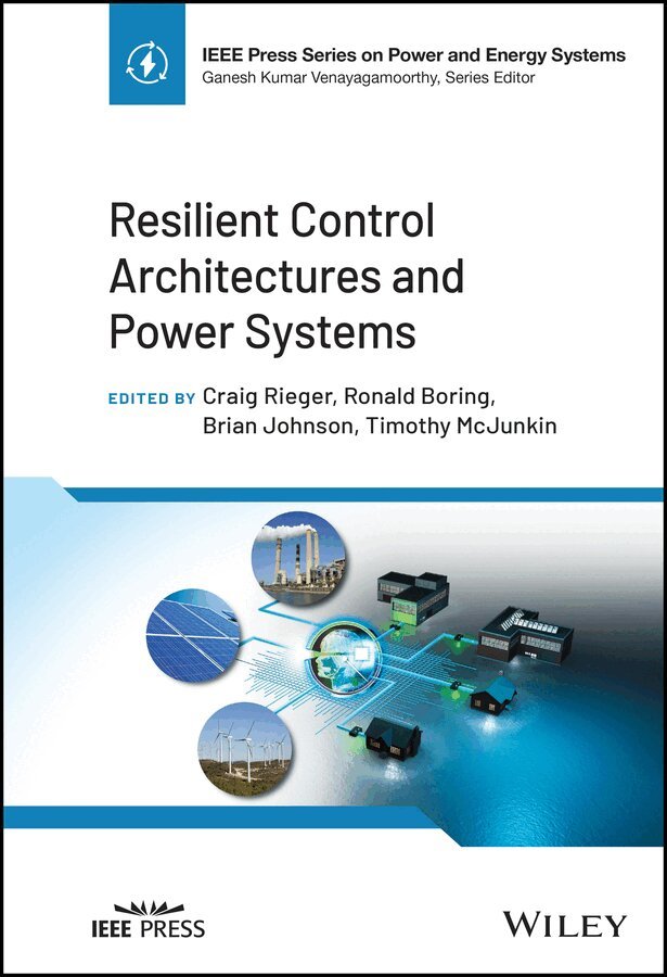 Craig Rieger, Ronald Boring, Brian Johnson, Timothy McJunkin - Resilient Control Architectures and Power Systems. Tillgänglighet: Tillfälligt slut