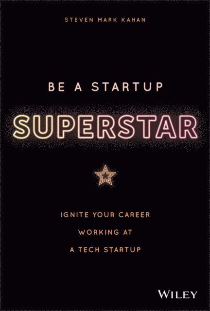 Steven Kahan - Be a Startup Superstar, E-bok