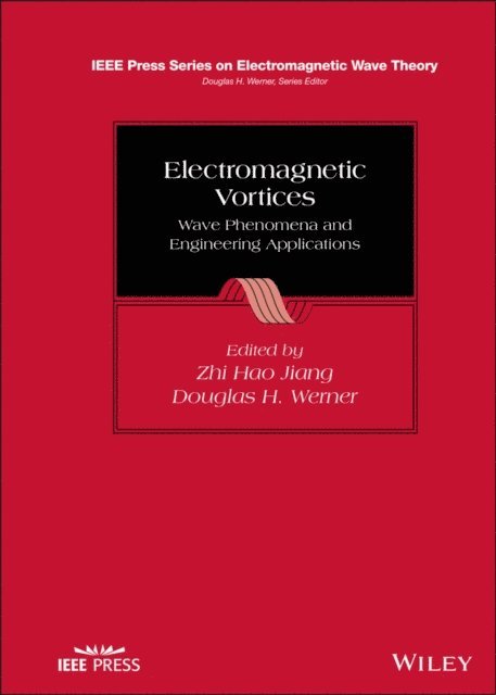 Douglas H. Werner, Zhi Hao Jiang - Electromagnetic Vortices, E-bok
