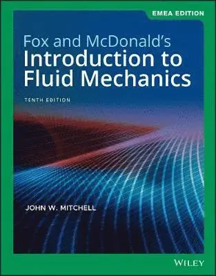 Robert W. Fox, Alan T. McDonald, John W. Mitchell - Fox and McDonald's Introduction to Fluid Mechanics, EMEA Edition, Häftad. Tillgänglighet: Lägg i varukorg