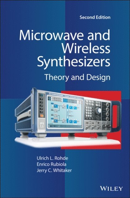 Jerry C. Whitaker, Enrico Rubiola, Ulrich L. Rohde - Microwave and Wireless Synthesizers, E-bok