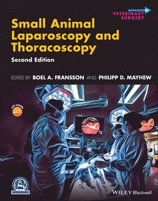 Small Animal Laparoscopy and Thoracoscopy av Boel A Fransson, Philipp D Mayhew, Boel A Fransson, Philipp D Mayhew, Boel A Fransson