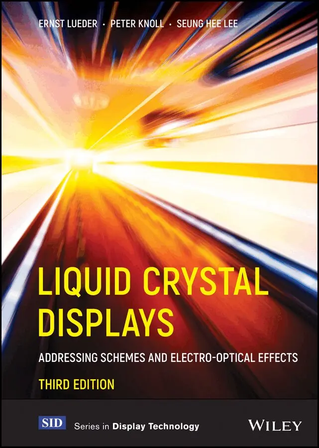 Ernst Lueder, Peter Knoll, Seung Hee Lee - Liquid Crystal Displays – Addressing Schemes and Electro–Optical Effects, 3rd Edition. Tillgänglighet: Tillfälligt slut