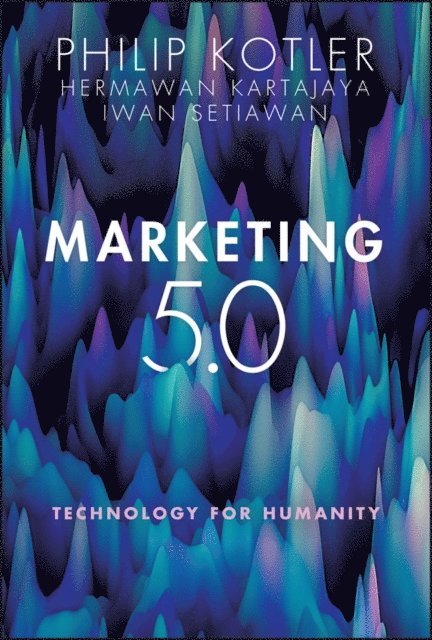 Iwan Setiawan, Hermawan Kartajaya, Philip Kotler - Marketing 5.0, E-bok