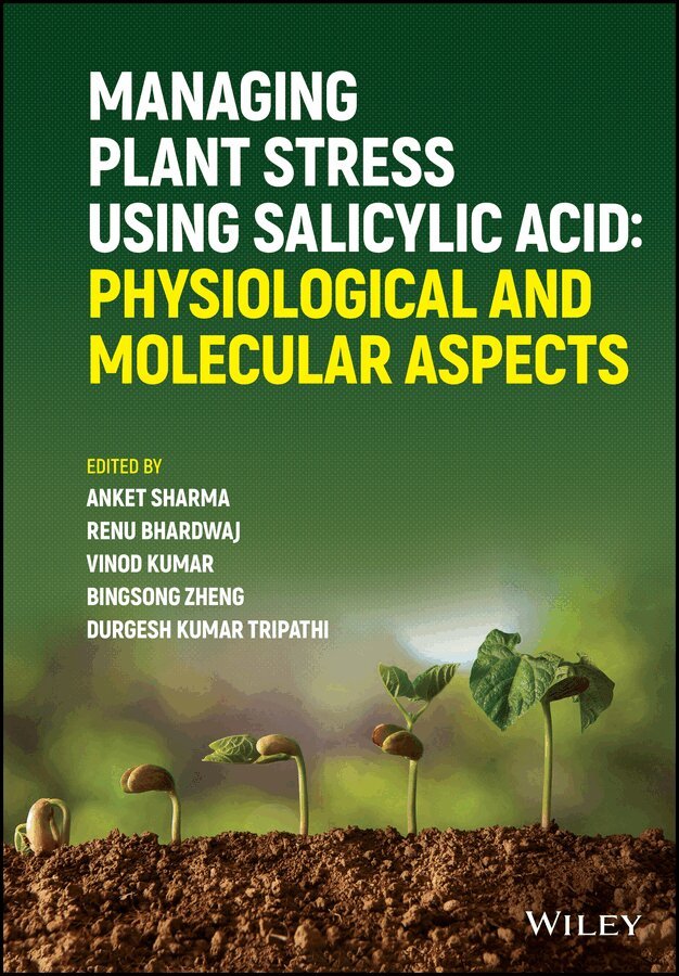 A Sharma - Managing Plant Stress Using Salicylic Acid – Physiological and Molecular Aspects. Tillgänglighet: Tillfälligt slut