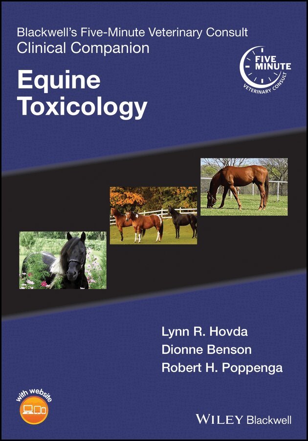 Lynn R. Hovda, Dionne Benson, Robert H. Poppenga - Blackwell′s Five–Minute Veterinary Consult Clinical Companion – Equine Toxicology. Tillgänglighet: Tillfälligt slut