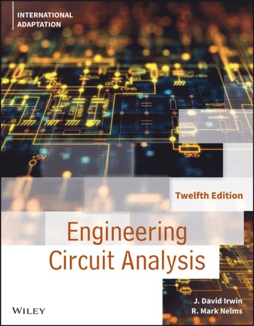 R. Mark Nelms, J. David Irwin - Engineering Circuit Analysis, International Adaptation, E-bok. Tillgänglighet: Lägg i varukorg