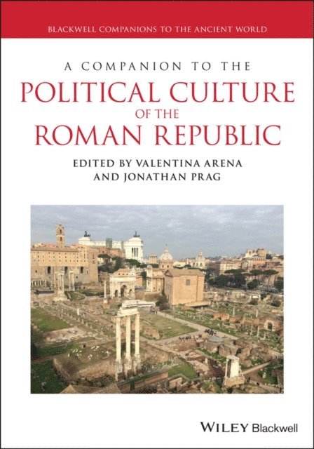 Jonathan R. W. Prag, Valentina Arena - Companion to the Political Culture of the Roman Republic, E-bok