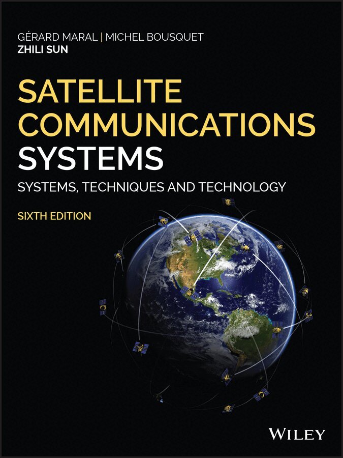 Gerard Maral, Michel Bousquet, Zhili Sun - Satellite Communications Systems: Systems, Techniques and Technology, 6th Edition. Tillgänglighet: Tillfälligt slut