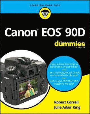 Canon EOS 90D For Dummies by Robert Correll, Julie Adair King, Julie Adair King