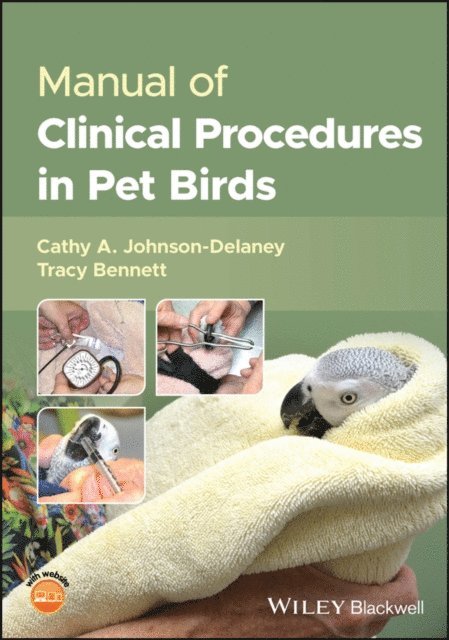 Tracy Bennett, Cathy A. Johnson-Delaney - Manual of Clinical Procedures in Pet Birds, E-bok
