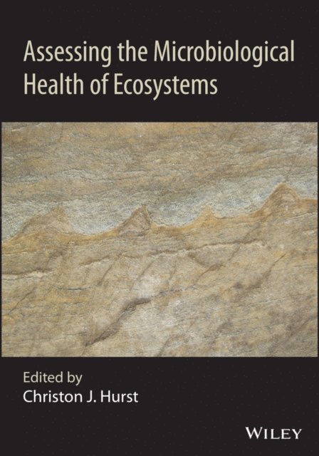 Christon J. Hurst - Assessing the Microbiological Health of Ecosystems, E-bok