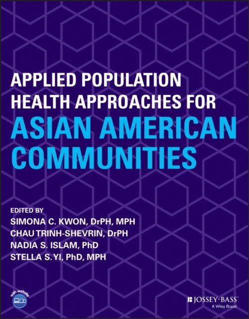 Stella S. Yi, Nadia S. Islam, Chau Trinh-Shevrin, Simona C. Kwon - Applied Population Health Approaches for Asian American Communities, E-bok