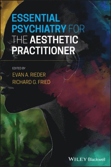Richard G. Fried, Evan A. Rieder - Essential Psychiatry for the Aesthetic Practitioner, E-bok