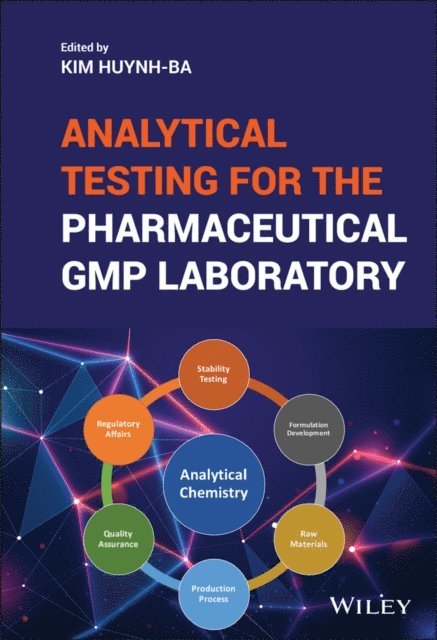 Kim Huynh-Ba - Analytical Testing for the Pharmaceutical GMP Laboratory, E-bok