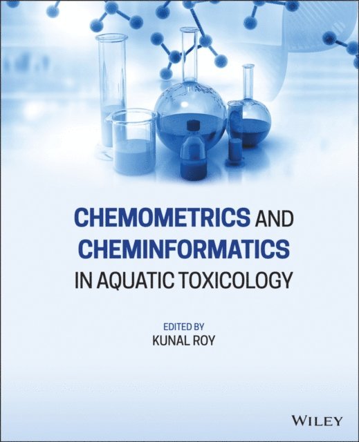 Kunal Roy - Chemometrics and Cheminformatics in Aquatic Toxicology, E-bok