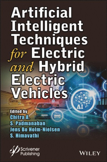 S. Himavathi, Jens Bo Holm-Nielsen, Sanjeevikumar Padmanaban, Chitra A. - Artificial Intelligent Techniques for Electric and Hybrid Electric Vehicles, E-bok