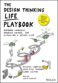 The Design Thinking Life Playbook - Empower Yourself, Embrace Change, and Visualize a Joyful Life