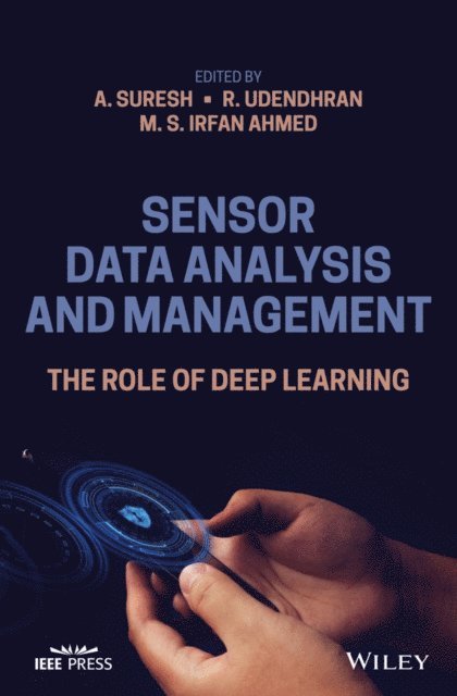 M. S. Irfan Ahmed, R. Udendhran, A. Suresh - Sensor Data Analysis and Management, E-bok