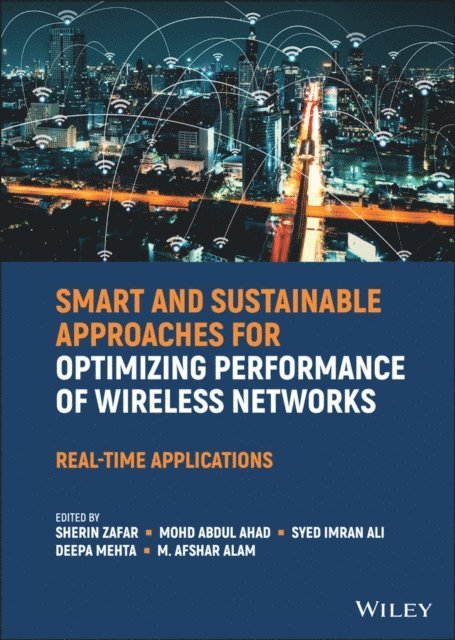 M. Afshar Alam, Deepa Mehta, Syed Imran Ali, Mohd Abdul Ahad, Sherin Zafar - Smart and Sustainable Approaches for Optimizing Performance of Wireless Networks, E-bok