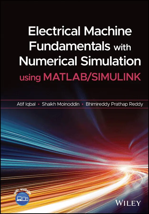 Atif Iqbal, Shaikh Moinoddin, Bhimireddy Prathap Reddy - Electrical Machine Fundamentals with Numerical Simulation using MATLAB/SIMULINK. Tillgänglighet: Tillfälligt slut