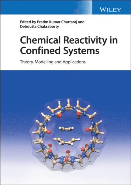 Debdutta Chakraborty, Pratim Kumar Chattaraj - Chemical Reactivity in Confined Systems, E-bok