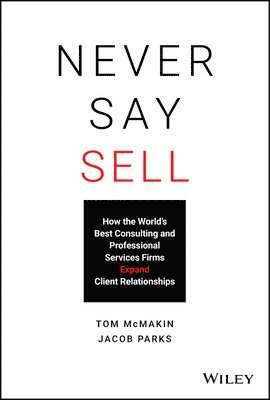 Tom McMakin, Jacob Parks - Never Say Sell, Inbunden