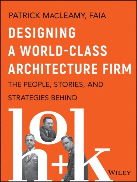 Patrick MacLeamy - Designing a World-Class Architecture Firm, E-bok