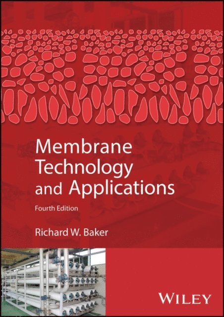 Richard W. Baker - Membrane Technology and Applications, E-bok