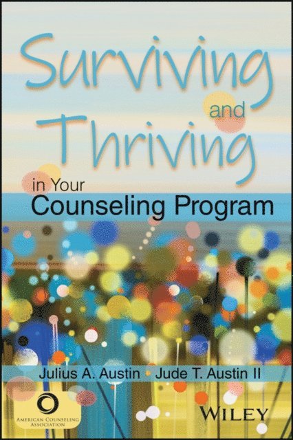 II Jude T. Austin, Julius A. Austin - Surviving and Thriving in Your Counseling Program, E-bok