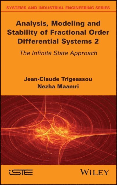 Nezha Maamri, Jean-Claude Trigeassou - Analysis, Modeling and Stability of Fractional Order Differential Systems 2, E-bok