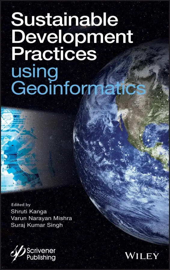 Shruti Kanga, Varun Narayan Mishra, Suraj Kumar Singh - Sustainable Development Practices Using Geoinformatics. Tillgänglighet: Tillfälligt slut