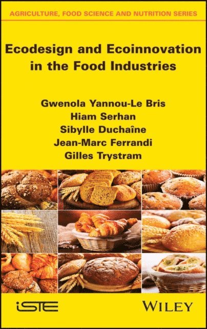 Gilles Trystram, Jean-Marc Ferrandi, Sibylle Duchaine, Hiam Serhan, Gwenola Yannou-Le Bris - Ecodesign and Ecoinnovation in the Food Industries, E-bok