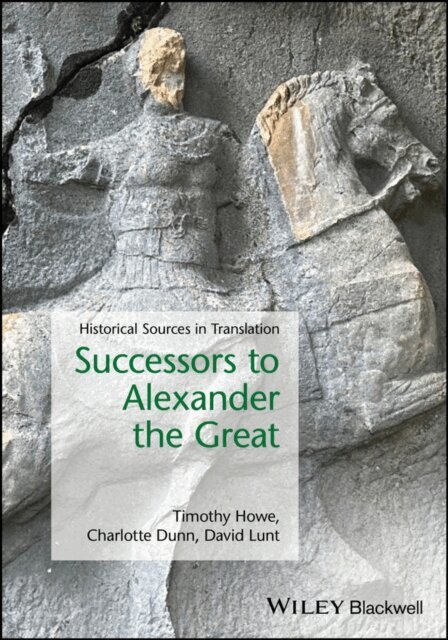 David Lunt, Charlotte Dunn, Timothy Howe - Successors to Alexander the Great, E-bok