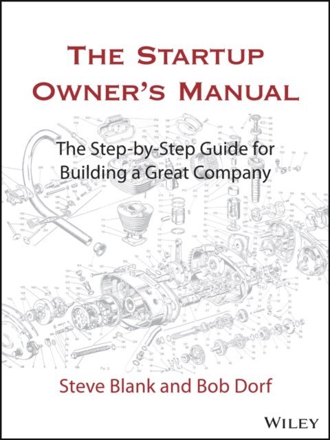 Bob Dorf, Steve Blank - Startup Owner's Manual, E-bok
