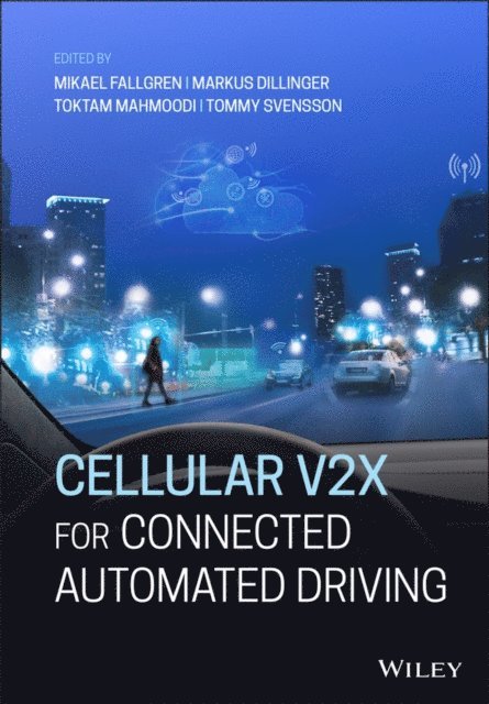 Tommy Svensson, Toktam Mahmoodi, Markus Dillinger, Mikael Fallgren - Cellular V2X for Connected Automated Driving, E-bok