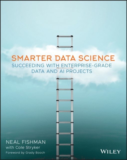 Cole Stryker, Neal Fishman - Smarter Data Science, E-bok