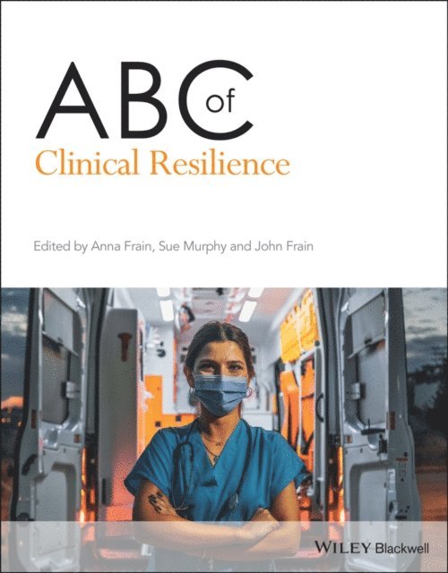 John Frain, Sue Murphy, Anna Frain - ABC of Clinical Resilience, E-bok