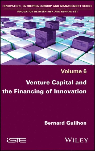 Bernard Guilhon - Venture Capital and the Financing of Innovation, E-bok
