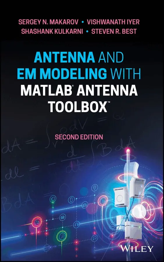 Sergey N. Makarov, Vishwanath Iyer, Shashank Kulkarni, Steven R. Best - Antenna and EM Modeling with MATLAB Antenna Toolbox. Tillgänglighet: Tillfälligt slut