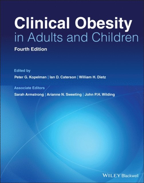 William H. Dietz, Ian D. Caterson, Peter G. Kopelman - Clinical Obesity in Adults and Children, E-bok