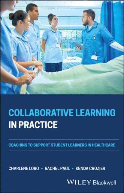 Kenda Crozier, Rachel Paul, Charlene Lobo - Collaborative Learning in Practice, E-bok