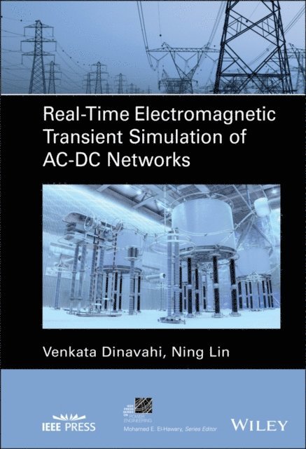 Ning Lin, Venkata Dinavahi - Real-Time Electromagnetic Transient Simulation of AC-DC Networks, E-bok