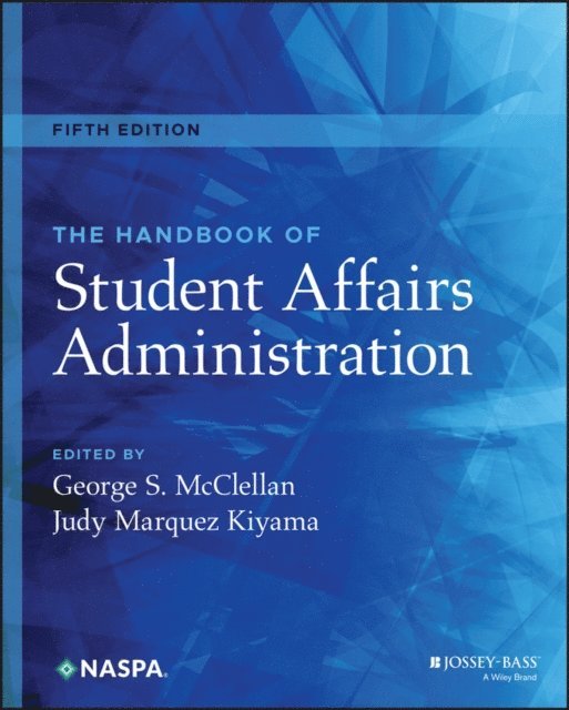 Judy Marquez Kiyama, George S. McClellan - Handbook of Student Affairs Administration, E-bok