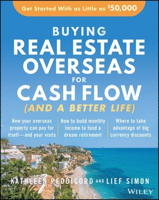 Kathleen Peddicord, Lief Simon - Buying Real Estate Overseas For Cash Flow (And A Better Life), Häftad. Tillgänglighet: Lägg i varukorg