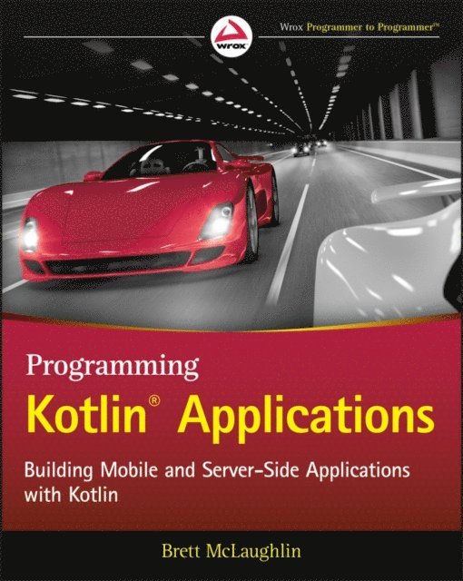 Brett McLaughlin - Programming Kotlin Applications, E-bok